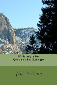 Title: Hiking the Quatrain Range, Author: Jim Wilson