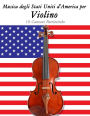 Musica degli Stati Uniti d'America per Violino: 10 Canzoni Patriottiche