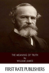 Title: The Meaning of Truth, Author: William James