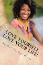 Love Yourself, Love Your Life!: The Self-Love Handbook