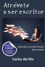 Title: AtrÃ¯Â¿Â½vete a ser escritor: Aprende a escribir ficciÃ¯Â¿Â½n paso a paso, Author: Carlos del Rïo