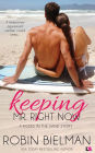Keeping Mr. Right Now (a Kisses in the Sand novel)