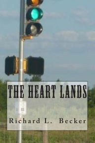 Title: The Heart Lands, Author: Richard L Becker