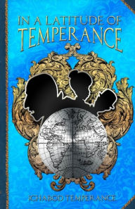 Title: In a Latitude of Temperance, Author: Ichabod Temperance