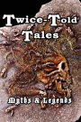 Twice-Told Tales: Myths and Legends