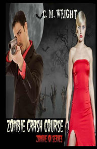 Title: Zombie Crash Course: Zombie 101 Series, Author: N K Author Services