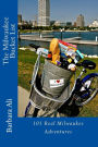 The Milwaukee Bucket List: 101 Real Milwaukee Adventures