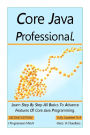 Core Java Professional: Learn Step By Step All Basics To Advance Features Of Core Java Programming.