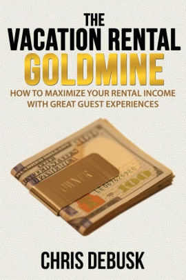 The Vacation Rental Goldmine How To Maximize Your Rental Income