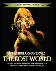 Title: The Lost World: A Silent-Photoplay Edition, Author: Roy a Sites M L a