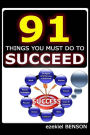 91 Things You Must Do To Succeed