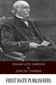 Title: William Lloyd Garrison, Author: John Jay Chapman
