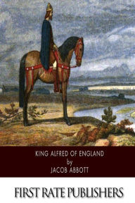 Title: King Alfred of England, Author: Jacob Abbott