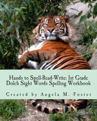 Title: Hands to Spell-Read-Write: 1st Grade Dolch Sight Words Spelling Workbook, Author: Angela M Foster