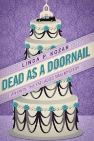 Title: Dead As A Doornail, Author: Linda P Kozar