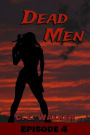 Dead Men: Episode 4
