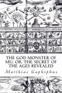 The God Monster of Mu: or, The Secret of the Ages Revealed