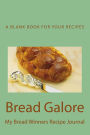 Bread Galore: My Bread Winners Recipe Journal