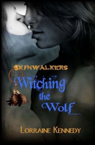 Title: Witching the Wolf, Author: Lorraine Kennedy