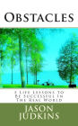 Obstacles: 5 Life Lessons to Be Successful In The Real World