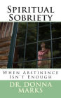 Spiritual Sobriety: When Abstinence Isn't Enough
