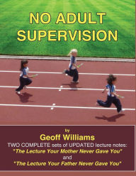 Title: No Adult Supervision, Author: Geoff Williams