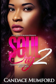Title: Soul Cry 2: Always A Girlfriend Never A Wife, Author: Candace Mumford