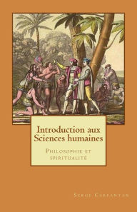 Title: Introduction aux sciences humaines: Philosophie et spiritualite, Author: Serge Carfantan