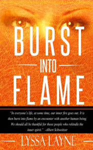 Title: Burst Into Flame, Author: Lyssa Layne
