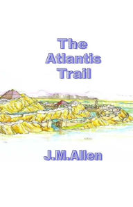 Title: The Atlantis Trail, Author: J M Allen