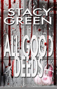 All Good Deeds (Lucy Kendall #1)