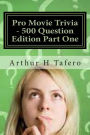 Pro Movie Trivia - 500 Question Edition Part One: 500 Tough Movie Trivia Questions