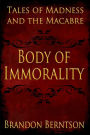 Body of Immorality: Tales of Madness and the Macabre