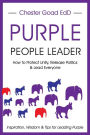 Purple People Leader: How to Protect Unity, Release Politics, and Lead Everyone