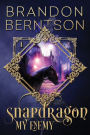 Snapdragon: Book 1: My Enemy