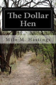 Title: The Dollar Hen, Author: Milo M. Hastings