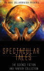 Spectacular Tales: The Science Fiction and Fantasy Collection