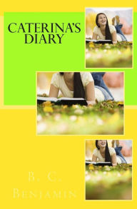 Title: Caterina's Diary, Author: B. C. Benjamin