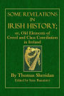 Some Revelations in Irish History: or, Old Elements of Creed and Class Conciliation in Ireland