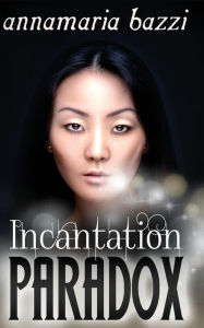 Title: Incantation Paradox, Author: Annamaria Bazzi