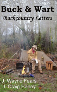 Title: Buck & Wart: Backcountry Letters, Author: J. Wayne Fears