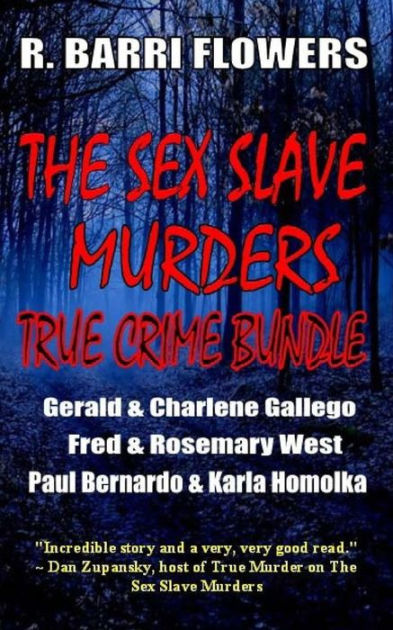 The Sex Slave Murders True Crime Bundle By R Barri