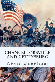 Title: Chancellorsville and Gettysburg, Author: Abner Doubleday