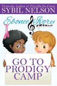 Title: Ebonee and Ivory Go to Prodigy Camp, Author: Sybil Nelson