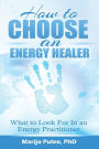 How to Choose an Energy Healer: What to Look For in an Energy Practitioner