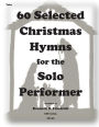 60 Selected Christmas Hymns for the Solo Performer-tuba version