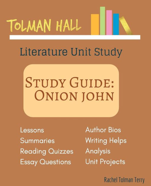 Study Guide Onion John A Tolman Hall Literature Unit Study by Rachel