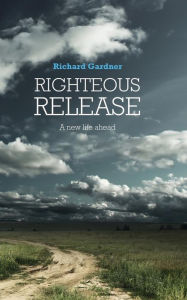 Title: Righteous Release, Author: Richard Gardner