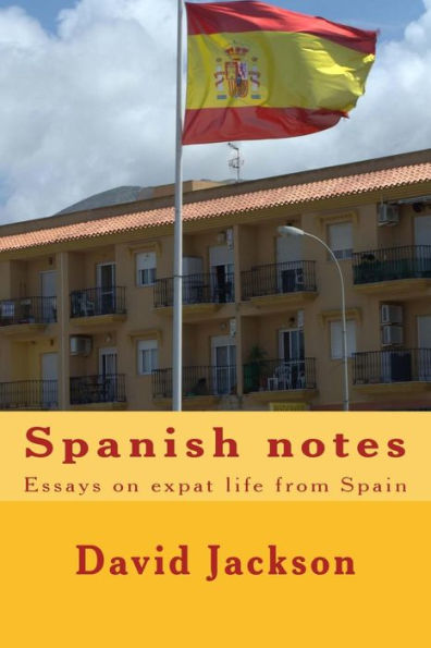 Spanish notes: Essays on expat life from Spain