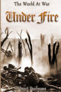 Under Fire: 100 years of world war